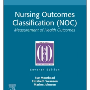 Nursing Outcomes Classification (NOC): Measurement of Health Outcomes - 7th Edition