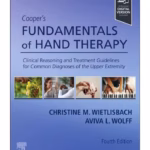 Cooper's Fundamentals of Hand Therapy: Clinical Reasoning and Treatment Guidelines for Common Diagnoses of the Upper Extremity -4th Edition
