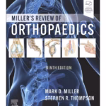 Miller's Review of Orthopaedics -9th Edition