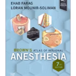 Brown's Atlas of Regional Anesthesia - 7th Edition