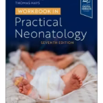 Workbook in Practical Neonatology -7th Edition