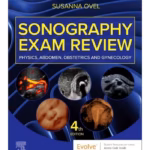 Sonography Exam Review: Physics, Abdomen, Obstetrics and Gynecology -4th Edition