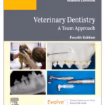 Veterinary Dentistry: A Team Approach -4th Edition