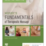Mosby's Fundamentals of Therapeutic Massage - 8th Edition