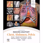 Imaging Anatomy: Chest, Abdomen, Pelvis-3rd Edition