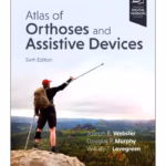 Atlas of Orthoses and Assistive Devices -6th Edition