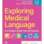 Exploring Medical Language: A Student-Directed Approach -12nd Edition