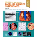 Diagnostic Pathology: Familial Cancer Syndromes -3rd Edition