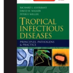 Tropical Infec Dise:Princi,Pathogens & Pract - 3rd Edition