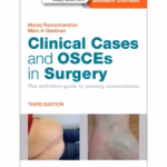 Clinical Cases and OSCEs in Surgery: The definitive guide to passing examinations - 3rd Edition