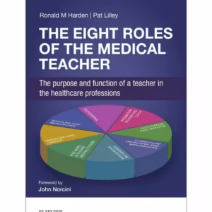 The Eight Roles of the Medical Teacher -1st Edition