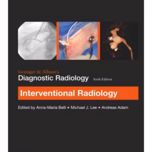 Grainger & Allison’s Diagnostic Radiology: Interventional Imaging
