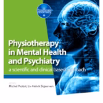 Physiotherapy in Mental Health and Psychiatry: a scientific and clinical based approach -1st Edition