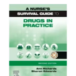 A Nurse's Survival Guide to Drugs in Practice - 2nd Edition