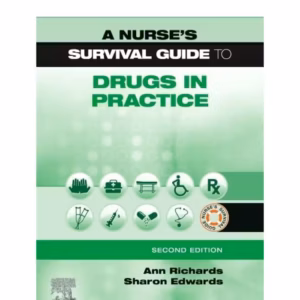 A Nurse's Survival Guide to Drugs in Practice - 2nd Edition