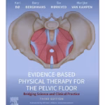 Evidence-Based Physical Therapy for the Pelvic Floor: Bridging Science and Clinical Practice - 3rd Edition