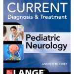 Current Diagnosis and Treatment Pediatric Neurology - 1st Edition