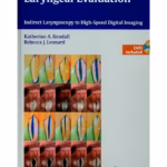 Laryngeal Evaluation Indirect Laryngoscopy to High