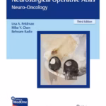 Neurosurgical Operative Atlas: Neuro-Oncology 3rd Ed.