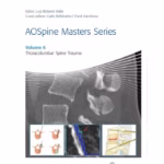 AOSpine Masters Series, Volume 6: Thoracolumbar Spine Trauma