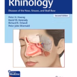 Rhinology : Diseases of the Nose, Sinuses, and Skull Base - 2nd Edition