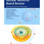 Nuclear Medicine Board Review 4th Ed.