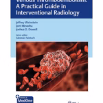 Venous Thromboembolism: Practical Guides in Interventional Radiology -1st Edition