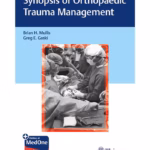 Synopsis of Orthopaedic Trauma Management 1st Ed.