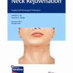 Neck Rejuvenation : Surgical and Nonsurgical Techniques 1st Ed.