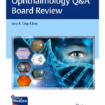 Ophthalmology Q&A Board Review 1st Ed.