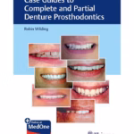 Case Guides to Complete and Partial Denture Prosthodontics 1st Ed.