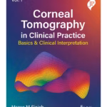 Corneal Tomography In Clinical Practice Basics & Clinical Interpretation Vol.1