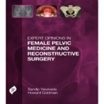 Expert Opinions In Female Pelvic Medicine And Reconstructive Surgery