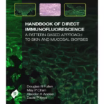 Handbook Of Direct Immunofluorescence: A Pattern -Based Approach To Skin And Mucosal Biopsies