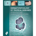 Dermatopathology Of Tropical Diseases Pathology And Clinical Correlations