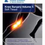 Surgical Techniques In Sports Medicine Knee Surgery Volume 1 : Soft Tissue