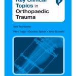 Key Clinical Topics In Orthopaedic Trauma