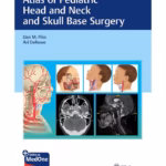 Atlas of Pediatric Head and Neck and Skull Base Surgery 1st Ed.