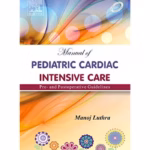 Manual of Pediatric Cardiac Intensive Care