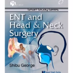 Smart Study Series: ENT and Head & Neck Surgery - 3rd Edition
