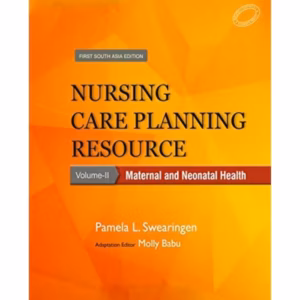 Nursing Care Planning Resource(VOL-2) Maternal and Neonatal Health(SAE) -1st Edition