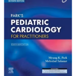 Parks Pediatric Cardiology for Practitioners(SAE)-7th Edition