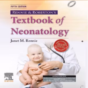 Rennie & Roberton's Textbook of Neonatology-5th Edition