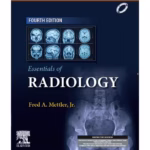 Essentials of Radiology: Common Indications and Interpretation (SAE) -4th Edition
