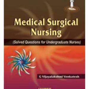 Medical Surgical Nursing(Solved Questions For Undergraduate Nurses)