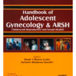 Handbook Of Adolescent Gynecology & Arsh (Adolescent Reproductive And Sexual Health)