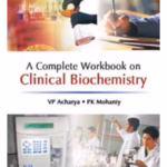 A Complete Workbook On Clinical Biochemistry