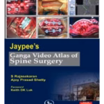 Jaypee'S Ganga Video Atlas Of Spine Surgery Over 50 Proc.In 6 Dvds