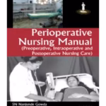 Perioperative Nursing Manual(Preoperative,Intraoperative And Postoperative Nursing Care)