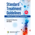 Standard Treatment Guidelines - A Manual of Medical Therapeutics -7th Edition